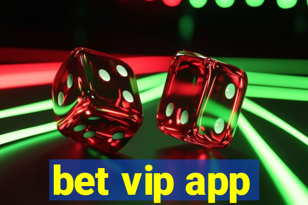 bet vip app